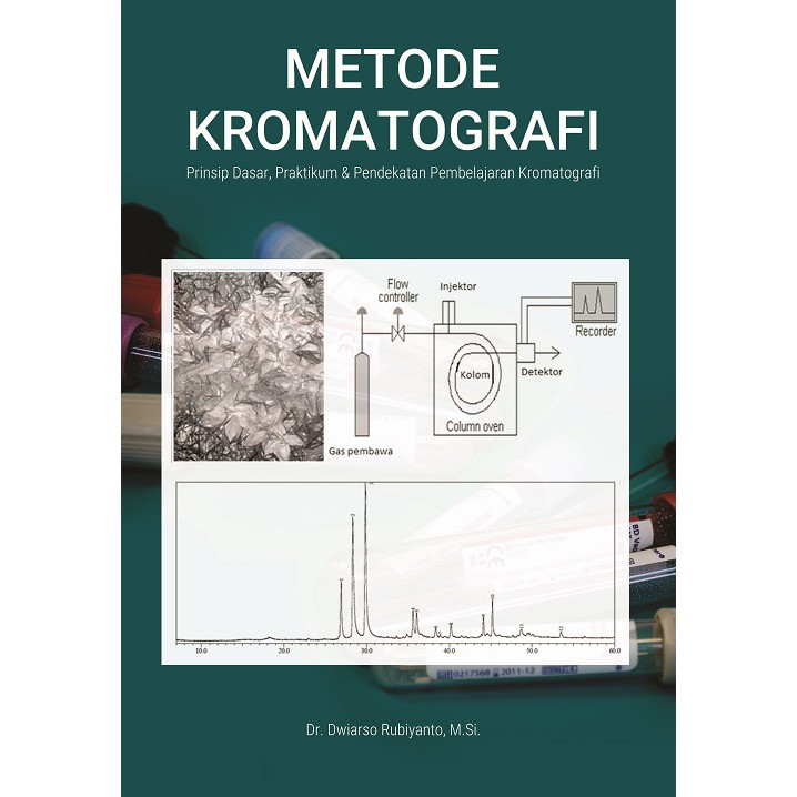 Metode Kromatografi Prinsip Dasar Praktikum dan Pendekatan Pembelajaran Kromatografi