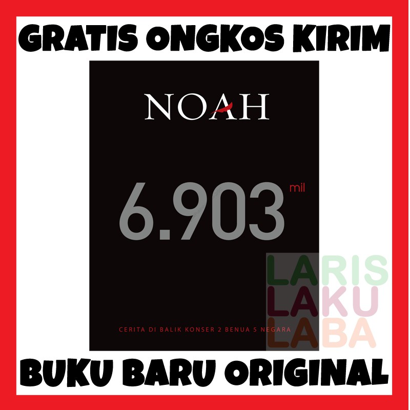 BUKU NOAH 6903 MIL CERITA DIBALIK KONSER 2 BENUA 5 NEGARA KOMPAS GRAMEDIA BARU ASLI