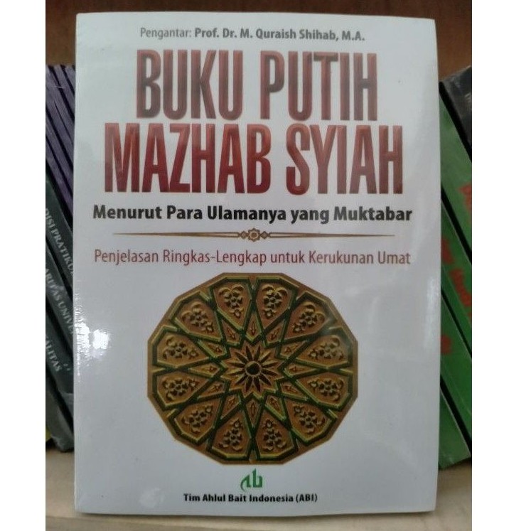 Jual Buku Putih Mazhab Syiah; Menurut Para Ulamanya Yang Muktabar - Tim ...