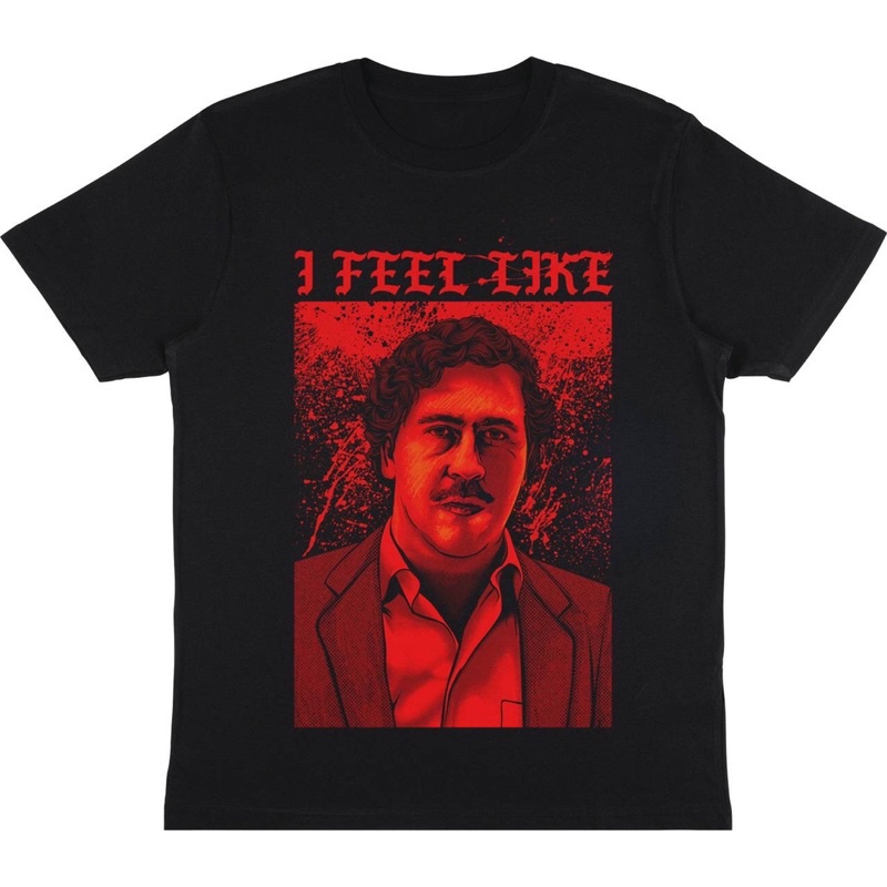 KAOS BAJU PABLO ESCOBAR “I FEEL LIKE” | T-SHIRT PABLO ESCOBAR | BAJU ESCOBAR HITAM PRIA VIRAL