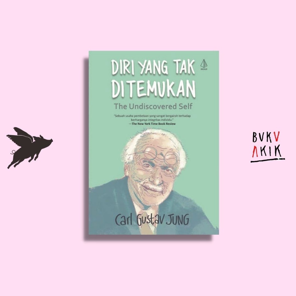 Diri Yang Tak Ditemukan; The Undiscovered Self - Carl G. Jung