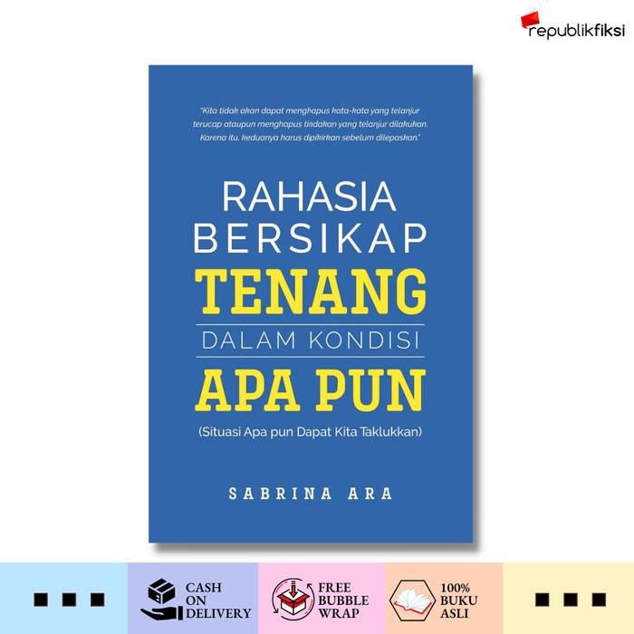 

Buku Rahasia Bersikap Tenang Dalam Kondisi Apapun - Sabrina Ara Best Seller