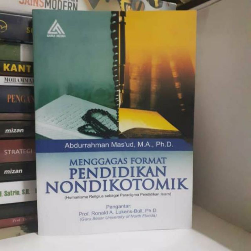 MENGGAGAS FORMAT PENDIDIKAN NONDIKOTOMIK ABDURRAHMAN MAS'UD