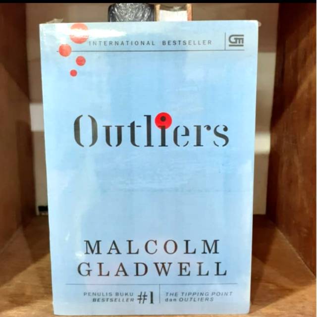 Outliers - Rahasia Di Balik KesuksesanPenulis : Malcolm Gladwell