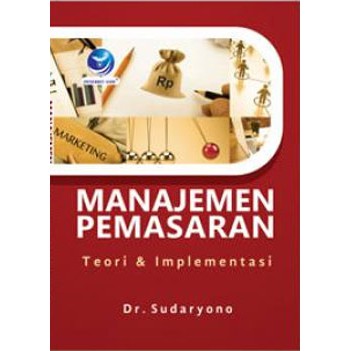 Buku Manajemen Pemasaran, Teori Dan Implementasi - Dr.Sudaryono