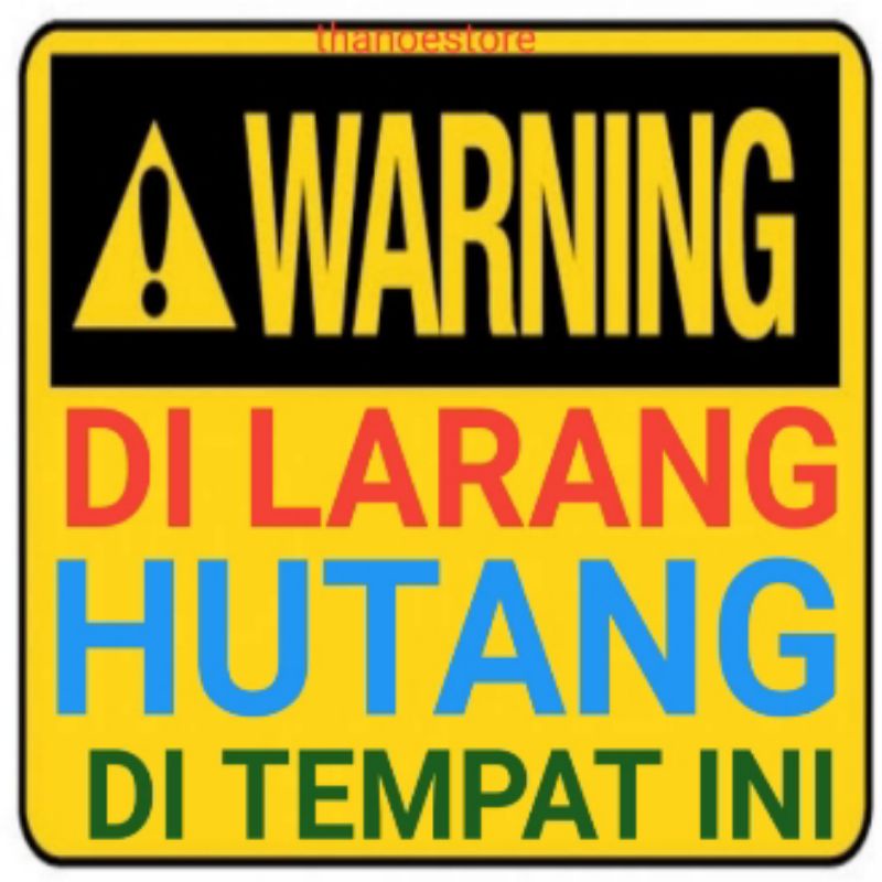 

stiker sticker warning di larang hutang di tempat ini murah