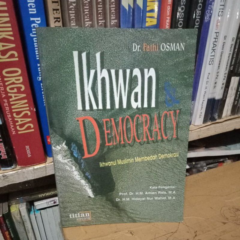 Ikhwan dan democracy Ikhwanul muslimin membedah demokrasi