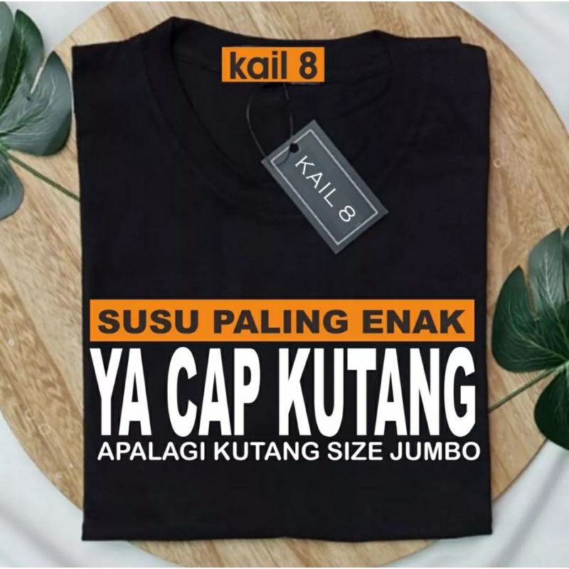 KAOS SUSU PALING ENAK YA CAP KUTANG
