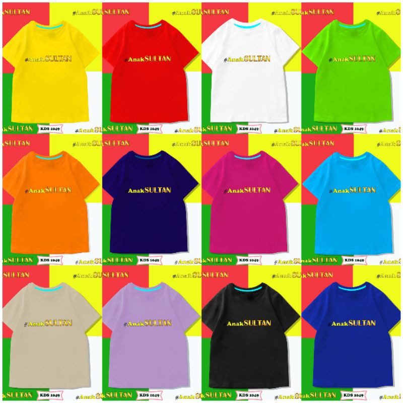 KIDS T-SHIRT/TUMBLR TEE / ANAK SULTAN/COTTON 24S PREMIUM ANTI BAKTERIAL