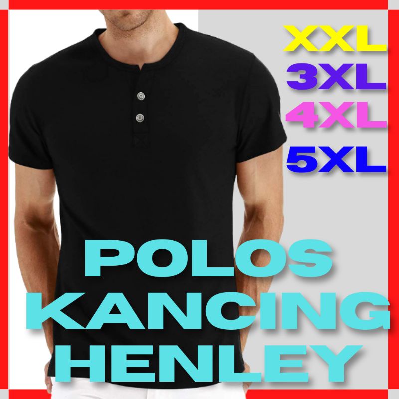 Kaos Polos Henley / Kaos Polos Kancing Big Size Oversize Pria Wanita XXL 3XL 4XL 5XL Kaos Jumbo