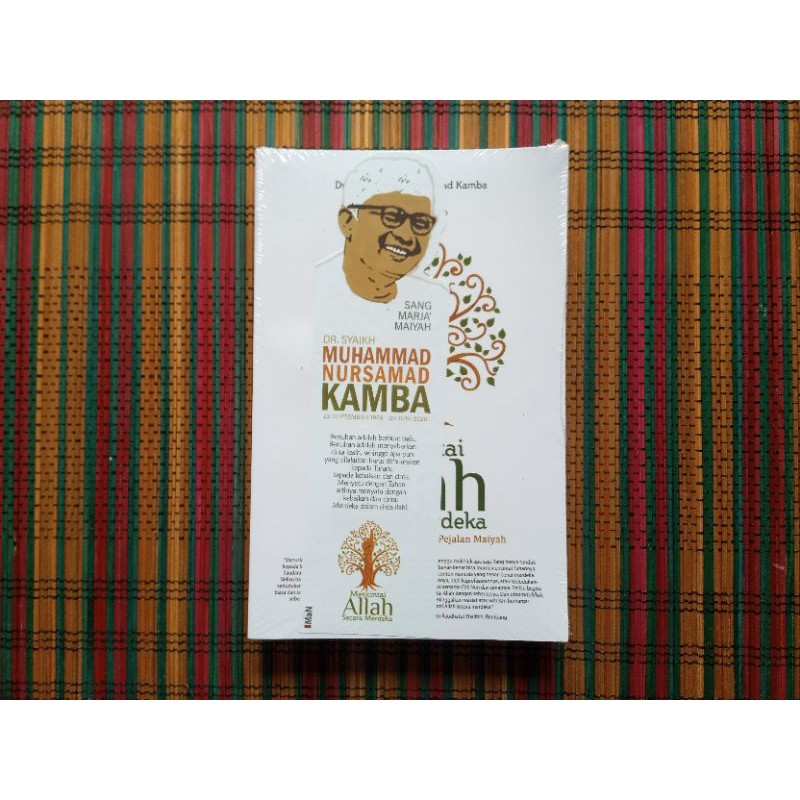 MENCINTAI ALLAH SECARA MERDEKA Buku Saku Tasawuf Praktis Perjalanan Maiyah -- Dr. Muhammad Nursamad