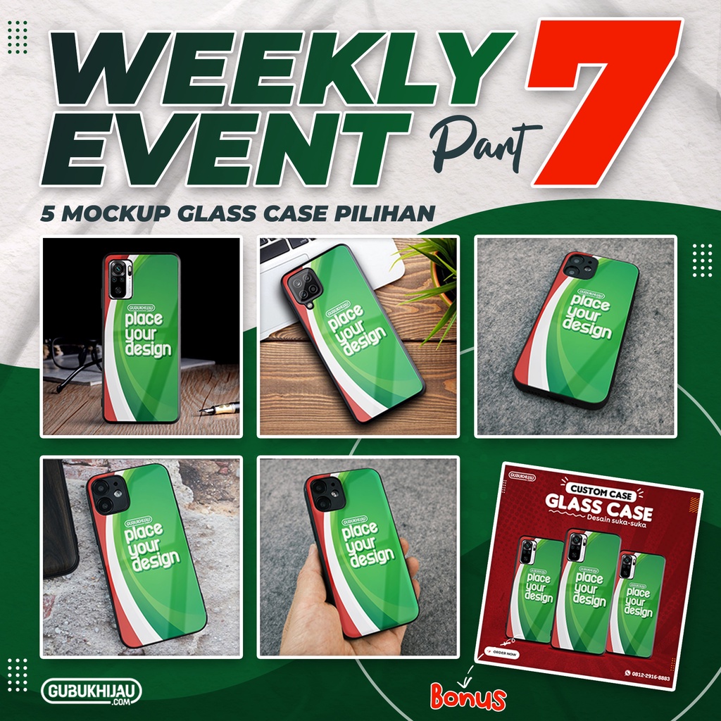 WEEKLY EVENT PART 07 GUBUKHIJAU - Mockup Custom Case Glass Case