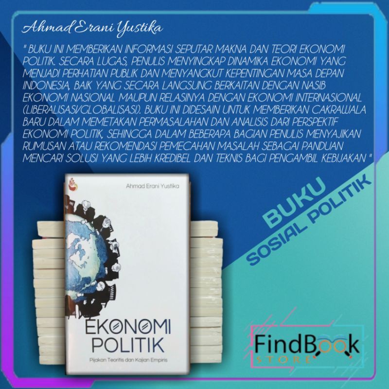 Buku Ekonomi - EKONOMI POLITIK Pijakan Teoritis dan Kajian Empiris - Ahmad Erani Yustika