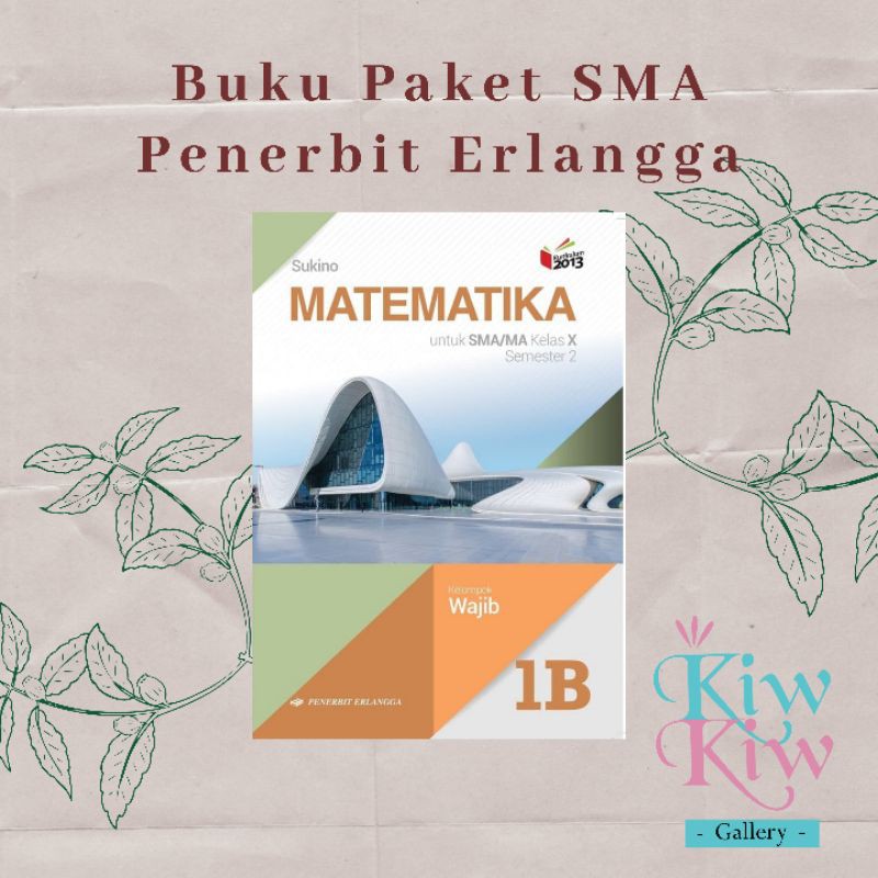 Buku Matematika Kelas X 10 Jilid 1b Sma Ma Kelompok Wajib Sukino Kurikulum 2013 Erlangga Shopee Indonesia
