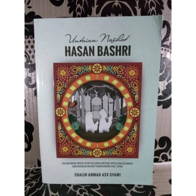 Untaian Nasihat Hasan Bashri Bacaan Wajib Keluarga Muslim
