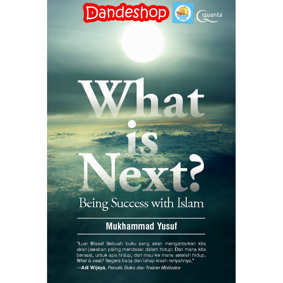 

What is next - Buku Motivasi Islam Oleh Mukhammad Yusuf
