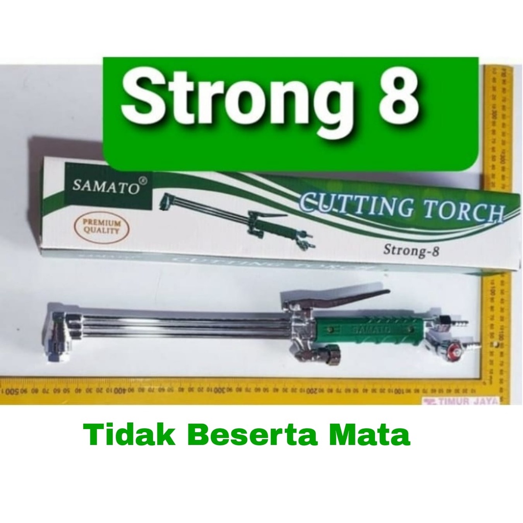 Cutting Torch Strong 8 SAMATO - Brander Las Blander Blender Potong