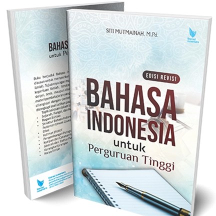 Buku Ajar Bahasa Indonesia untuk Perguruan Tinggi - Siti Mutmainah - LN