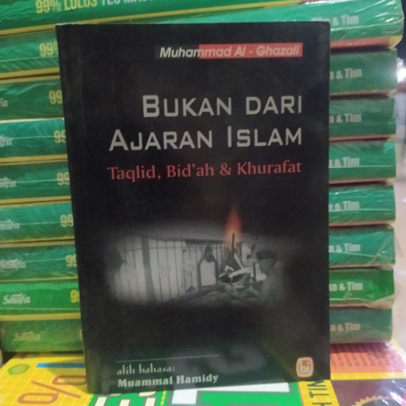 BUKAN DARI AJARAN ISLAM TAGLID, BID'AH & KHURAFAT BY MUHAMMAD AL-GHAZALI