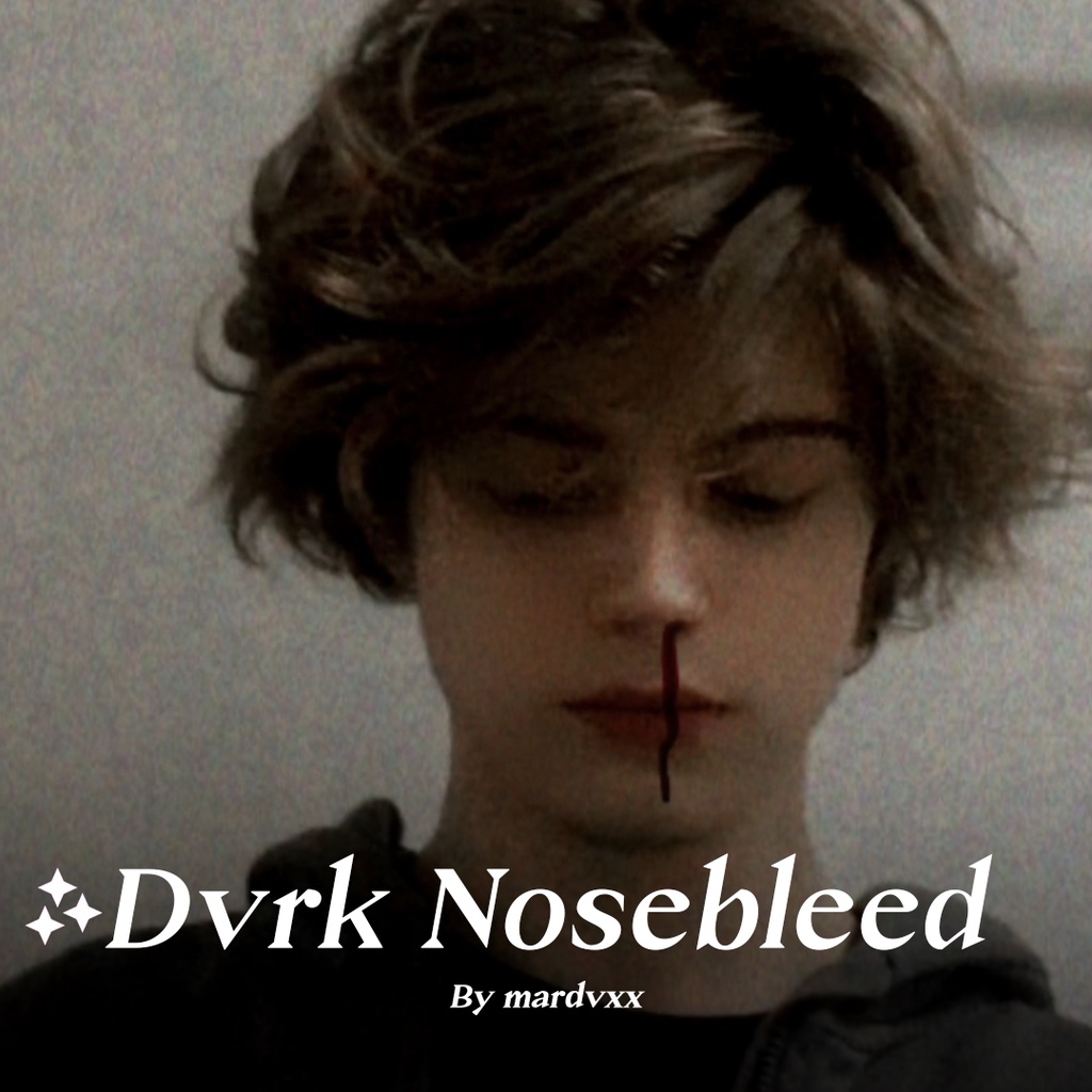 FILTER INSTAGRAM - DVRK NOSEBLEED by MARDVXX