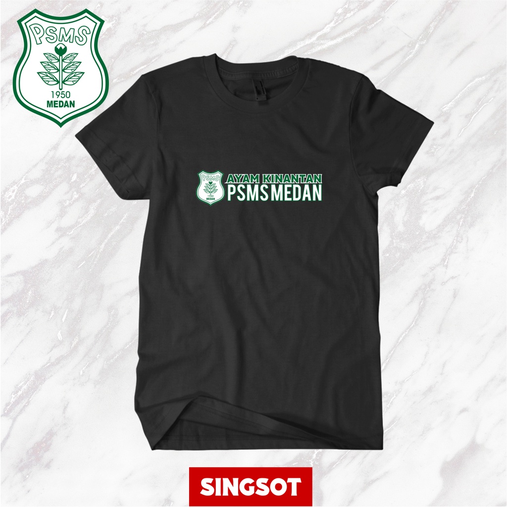 KAOS PSMS MEDAN KAOS AYAM KINANTAN MEDAN KAOS SUPORTER PSMS MEDAN SINGSOT