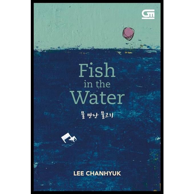 

TERBARUU!! Buku Fish in The Water (sebuah novel) oleh Lee Chanhyuk TERBARU