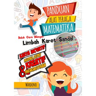 Buku Panduan Alat Peraga Matematika: Balok Garis Bilangan Limbah Karet