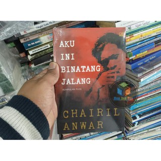 Dapatkan Gambar Stok Terbatas Buku Novel Aku Ini Binatang Jalang By Chairil Terkeren by Cikimm.com