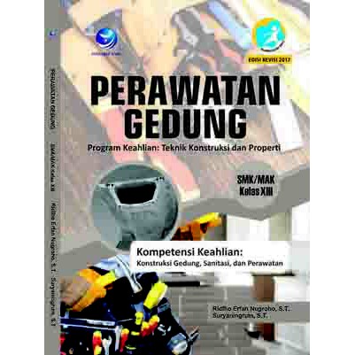 

Buku Perawatan Gedung - Program Keahlian Teknik Konstruksi dan Properti - SMK/MAK Kelas XIII