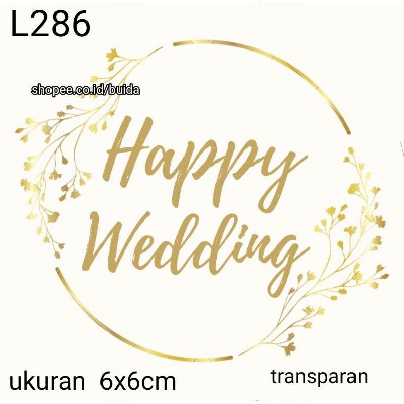 

Stiker Sticker Happy Wedding Label Kado Pernikahan Segel Kemasan Hampers Hadiah Gift Gold Transparan bening