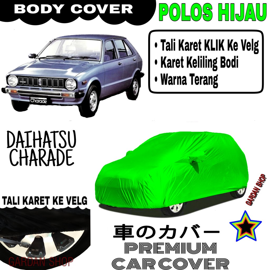 Sarung Mobil DAIHATSU CHARADE Polos HIJAU Body Cover Penutup Body Charade PREMIUM Hijau