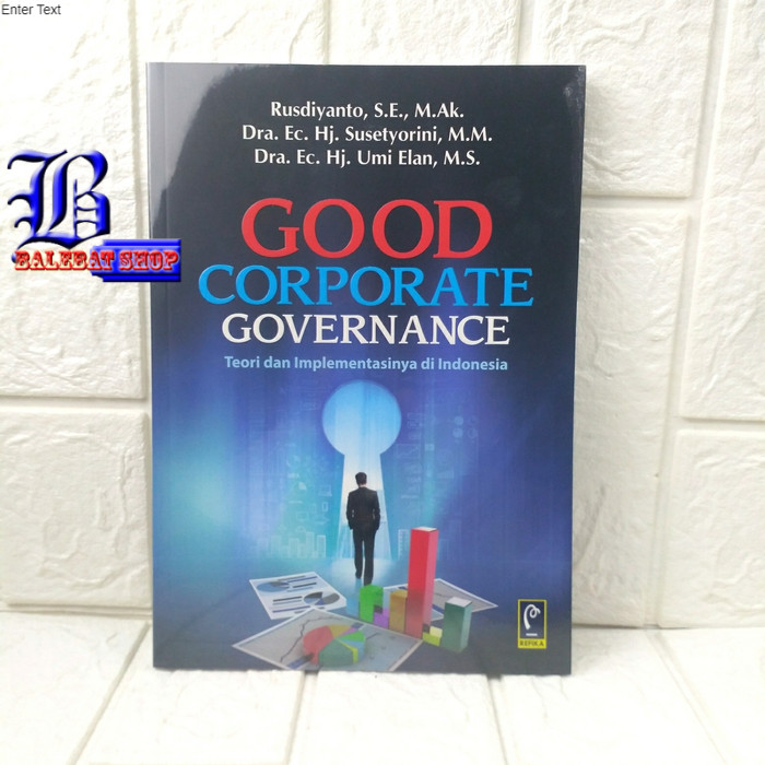 Buku GOOD CORPORATE GOVERNANCE Teori dan Implementasinya di Indonesia   Rusdiyanto S.E., M.Ak. Dra. 