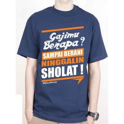 Kaos Gajimu Berapa Sampai Berani Ninggalin Sholat Shopee Indonesia