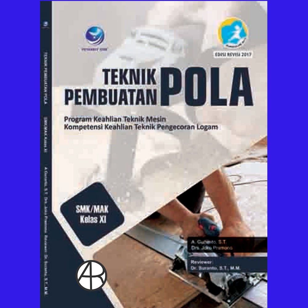 

Teknik Pembuatan Pola -Teknik Mesin Keahlian Teknik Pengecoran Logam SMA/SMK Kelas XI - Gunanto dkk