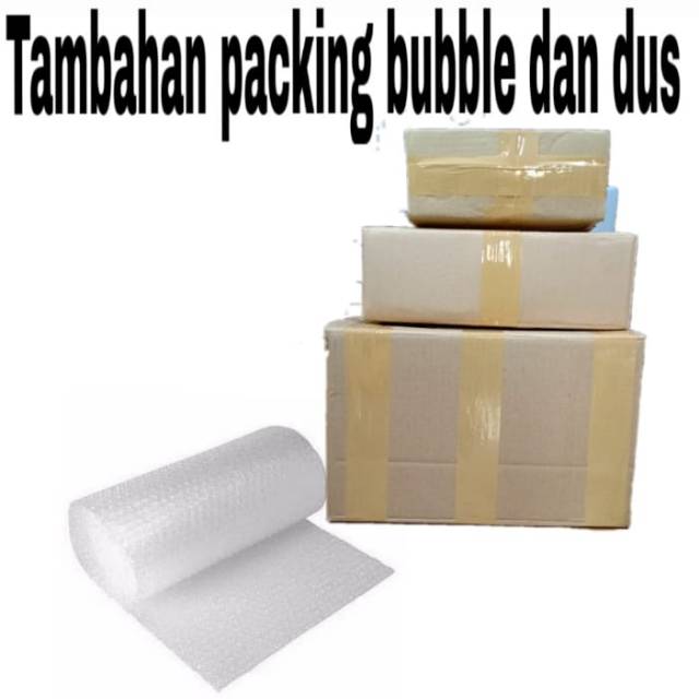

Tambahan packing bubble/dus