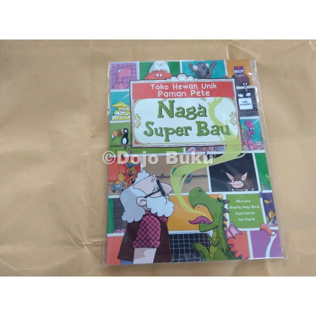 Seri Toko Hewan Unik Paman Pete: Naga Super Bau by Sheila May Bird