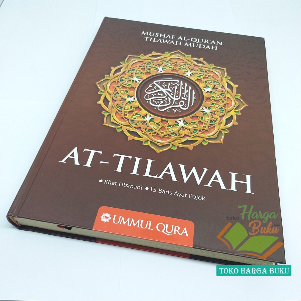 Al-Quran At-Tilawah A4 NONTERJEMAH Hard Cover Ukuran BESAR HC Khat Utsmani 15 Baris Ayat Pojok Mushaf Al-Qur'an Tilawah Mudah Penerbit Ummul Qura