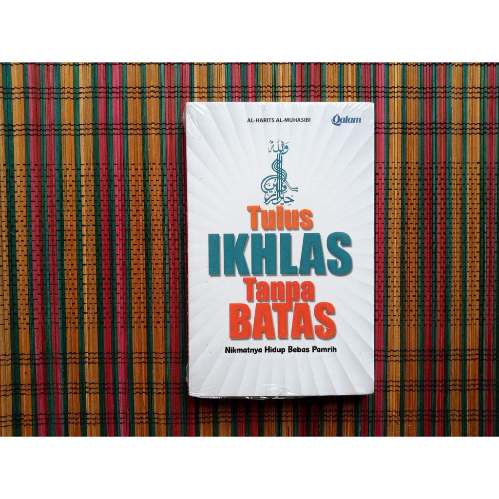 TULUS IKHLAS TANPA BATAS Nikmatnya Hidup Bebas Pamrih.