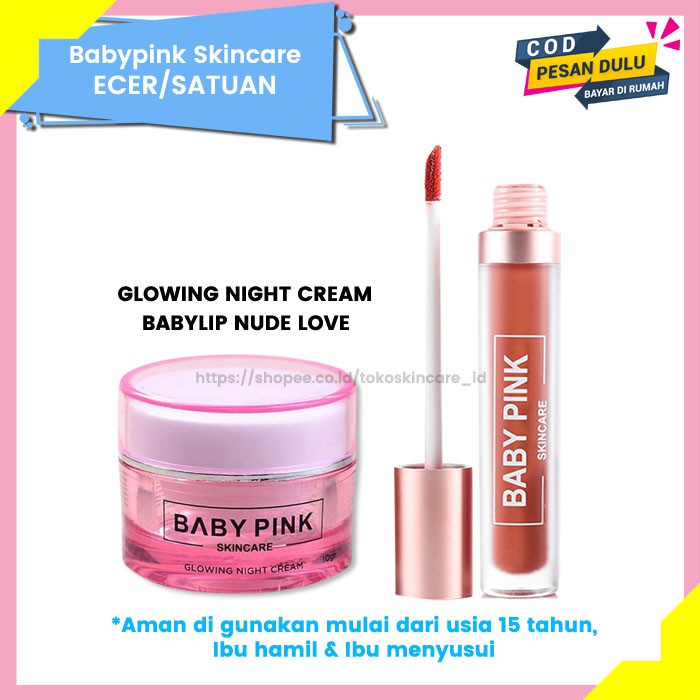 Baby Pink Glowing Night Cream &amp; Baby Lip Nude Love Baby Pink Skincare Aman Original BPOM