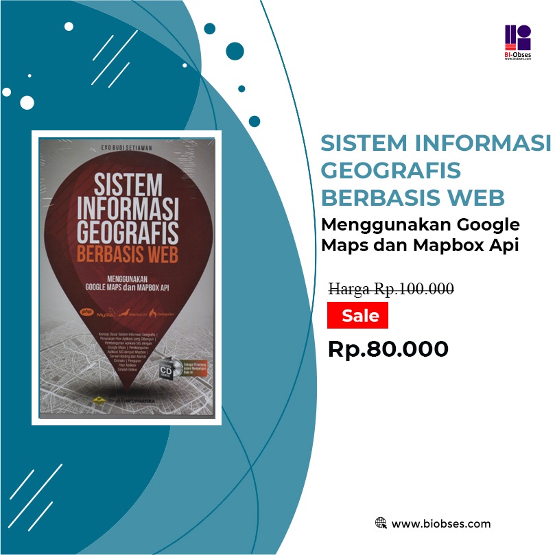 BUKU SIG (SISTEM INFORMASI GEOGRAFIS) : BERBASIS WEB MENGGUNAKAN GOOGLE MAPS DAN MAPBOX API