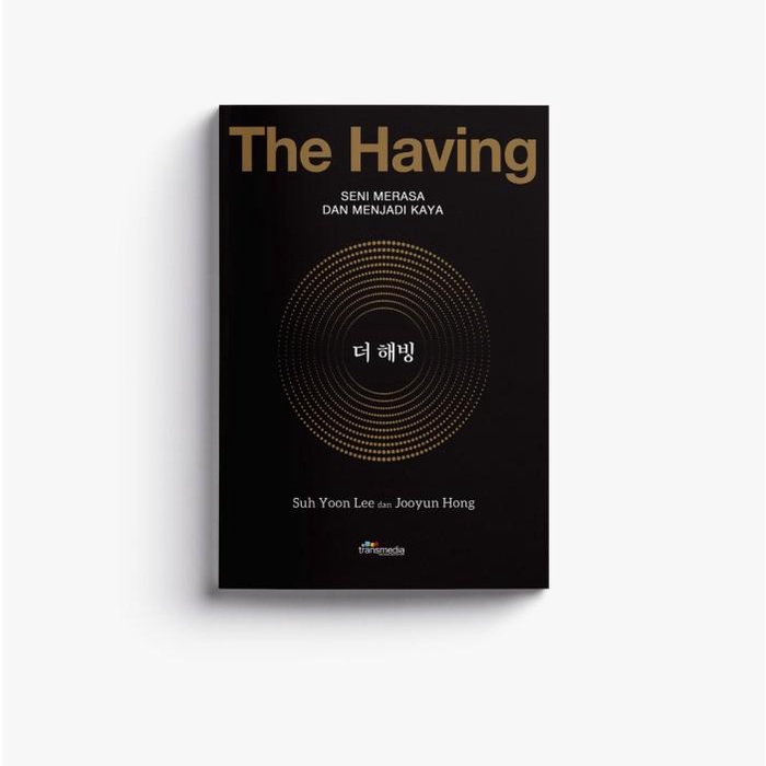 

The Having : Seni Merasa dan Menjadi Kaya - Suh Yoon Lee - Transmedia Best Seller
