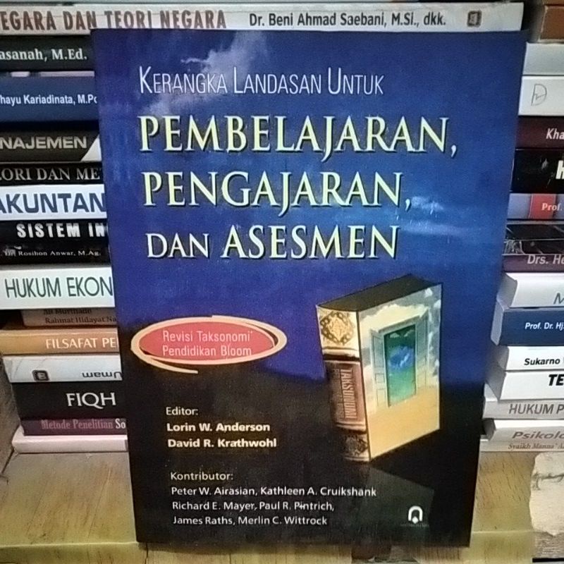 Kerangka Landasan Untuk : Pembelajaran, Pengajaran, Dan Asesmen - Revisi Taksonomi Pendidikan Bloom 