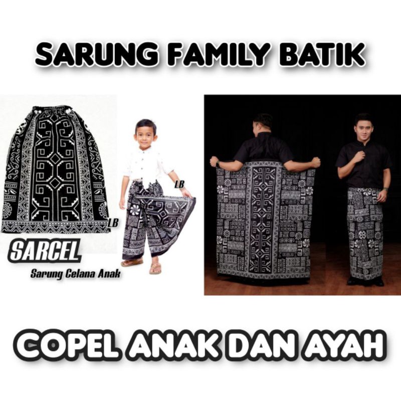 SARUNG BATIK/ COUPLE SARUNG KELUARGA AYAH ANAK MOTIF ETNIK/COUPLE SARUNG BATIK TERBARU - HITAM