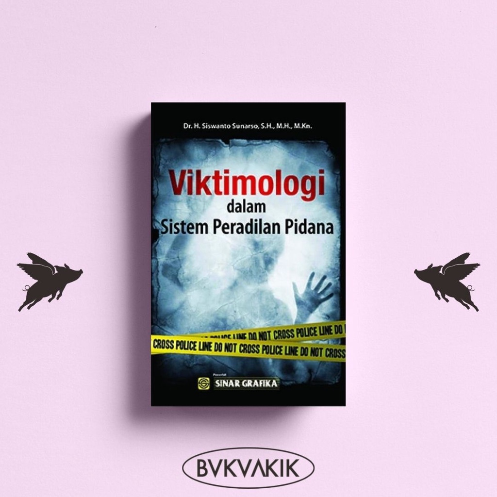 Viktimologi dalam Sistem Peradilan Pidana - Siswanto Sunarso