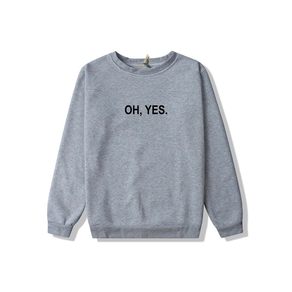 SWEATER OVERSIZE CREWNECK OH YES STREETWEAR  SWEATSHIRT PRIA DAN WANITA