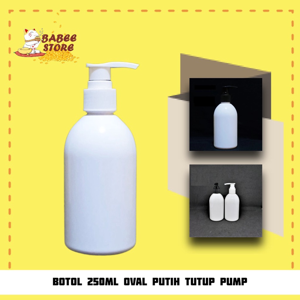 BOTOL 250ML PUMP / BOTOL PLASTIK 250ML OVAL PUTIH / BOTOL ISI ULANG SABUN SHAMPOO SANITIZER