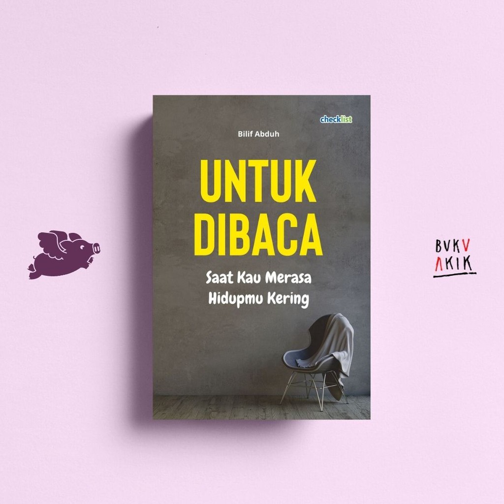 UNTUK DIBACA SAAT KAU MERASA HIDUPMU KERING - Bilif Abduh