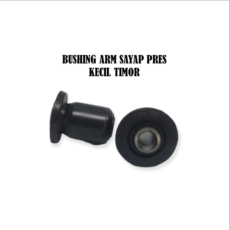 bushing arm sayap pres kecil timor bush lower arm sayap press kecil timor