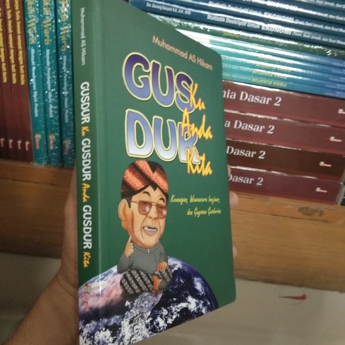 BUKU GUSDUR KU GUSDUR ANDA GUSDUR KITA “HARD COVER”
