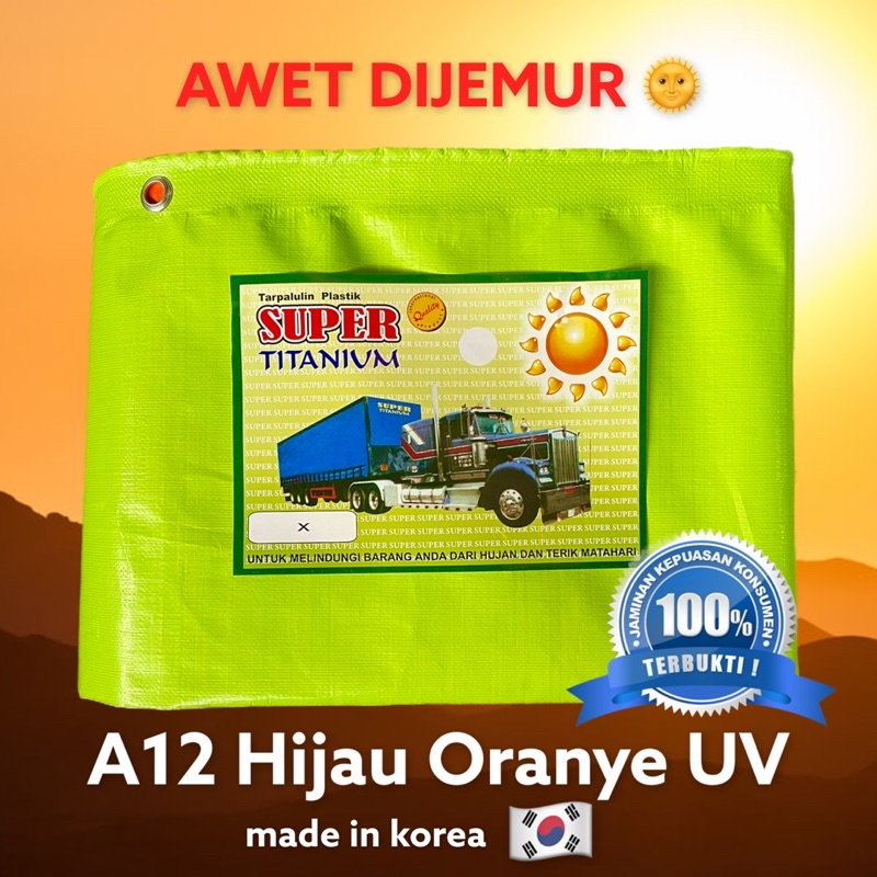 TAHAN DIJEMUR Terpal A12 Super UV Korea 4 x 6 Hijau Oranye Cap Titanium